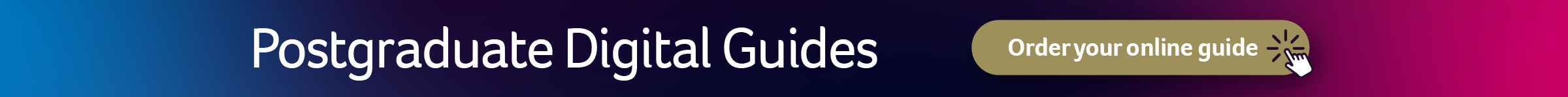 Banner with the words Postgraduate Digital Guides: Order your online guide
